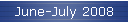 June-July 2008